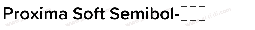 Proxima Soft Semibol字体转换